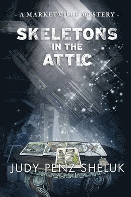 Judy Penz Sheluk - Skeletons in the Attic, Häftad
