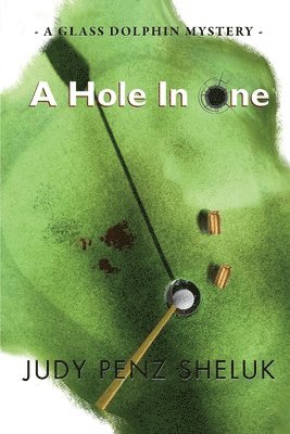 Judy Penz Sheluk - Hole in One, Häftad