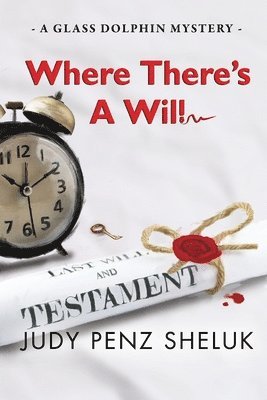 Judy Penz Sheluk - Where There's A Will, Häftad