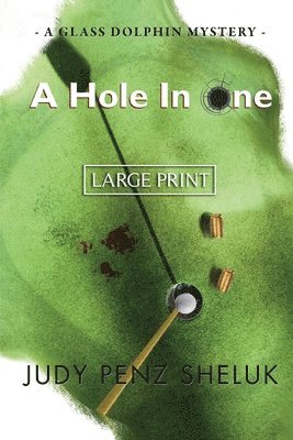 Judy Penz Sheluk - Hole in One, Häftad