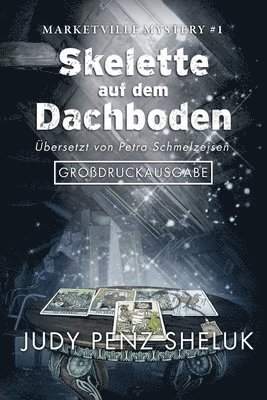 Judy Penz Sheluk - Skelette auf dem Dachboden, Häftad