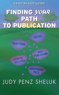 Judy Penz Sheluk - Finding Your Path to Publication, Inbunden