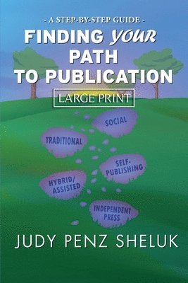 Finding Your Path to Publication LARGE PRINT EDITION 1