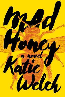 Katie Welch - Mad Honey, Häftad