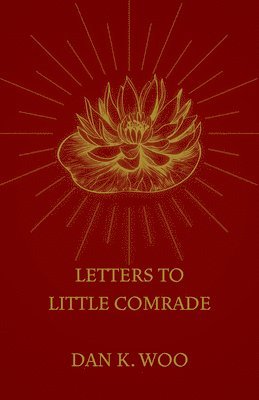Dan K. Woo - Letters to Little Comrade, Häftad