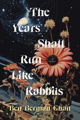 The Years Shall Run Like Rabbits 1