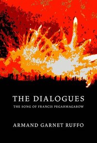 bokomslag The Dialogues: The Song of Francis Pegahmagabow