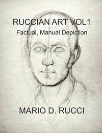 bokomslag Ruccian Art Vol1: Factual, Manual Depiction