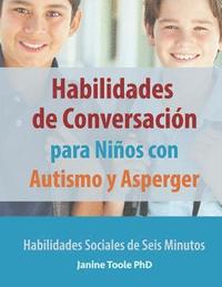 bokomslag Habilidades de Conversación para Niños con Autismo y Asperger: Habilidades Sociales de Seis Minutos