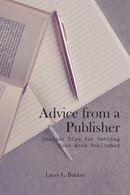 Advice from a Publisher (Insider Tips for Getting Your Work Published!) 1