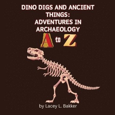 bokomslag Dino Digs and Ancient Things