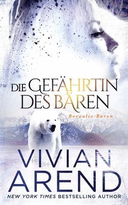 Vivian Arend - Gefährtin des Bären (Borealis-Bären, Buch 3), Häftad