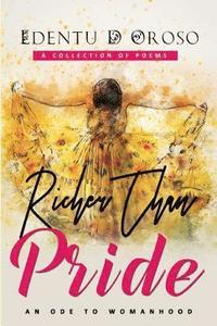 bokomslag Richer Than Pride: An Ode To Womanhood
