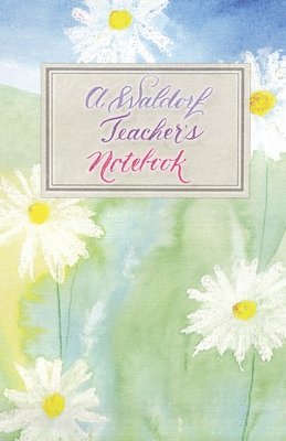 A Waldorf Teacher's Notebook 1