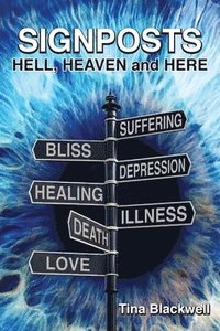 bokomslag Signposts: Hell, Heaven and Here