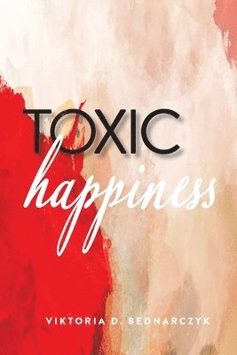Toxic Happiness 1