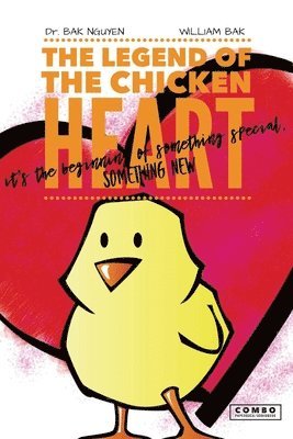 William Bak, Bak Nguyen - The Legend of the Chicken Heart, Häftad