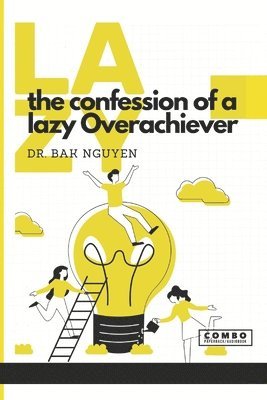 The Confession of a lazy Overachiever: LAZY: Volume 1 1