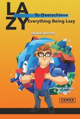 Bak Nguyen - To Overachieve Everything being Lazy, Häftad