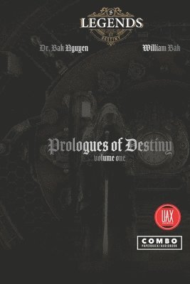 William Bak, Bak Nguyen, Dr. Bak Nguyen - Prologues of Destiny, volume one, Häftad