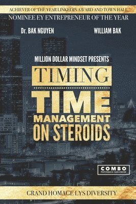 William Bak, Bak Nguyen - TIMING - Time Management on Steroids, Häftad