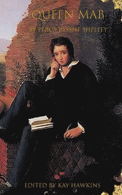 Kay Hawkins, Percy Shelley - Queen Mab, Inbunden