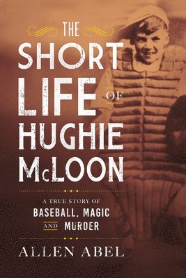Allen Abel - Short Life of Hughie McLoon, Inbunden