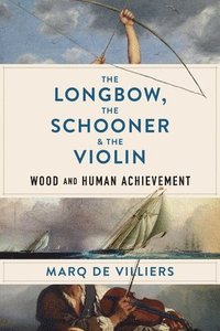 bokomslag The Longbow, the Schooner & the Violin