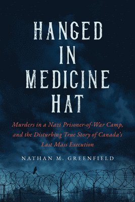 Hanged in Medicine Hat 1