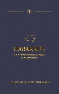 J Alexander Rutherford - Habakkuk, Inbunden