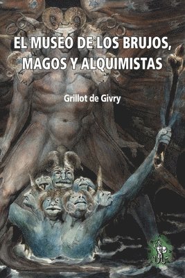 bokomslag El Museo de los brujos, magos y alquimistas