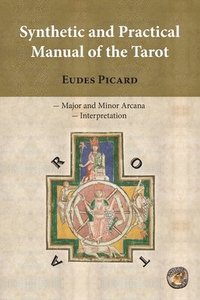 bokomslag Synthetic and Practical Manual of the Tarot