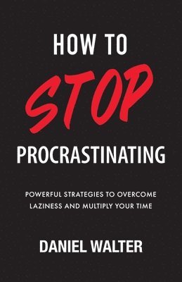 bokomslag How to Stop Procrastinating