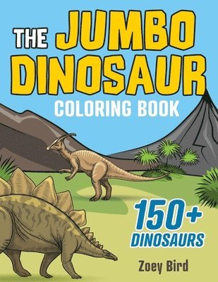 The JUMBO Dinosaur Coloring Book 1