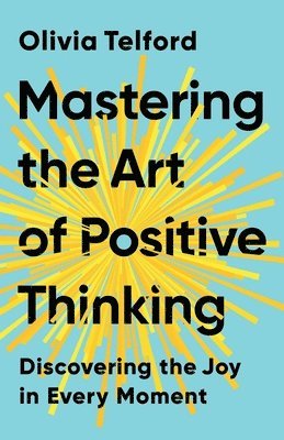 bokomslag Mastering the Art of Positive Thinking