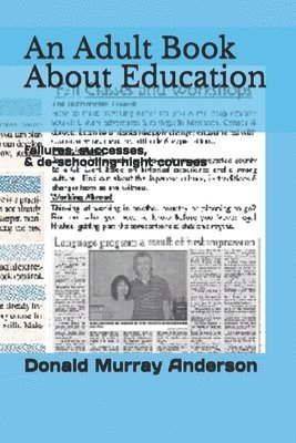 bokomslag An Adult Book About Education: failures, successes, & de-schooling night courses