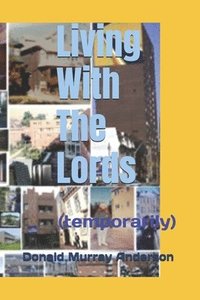 bokomslag Living With The Lords: (temporarily)