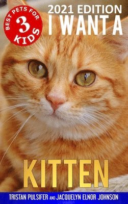 bokomslag I Want A Kitten (Best Pets For Kids Book 3)