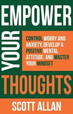 Scott Allan - Empower Your Thoughts, Häftad