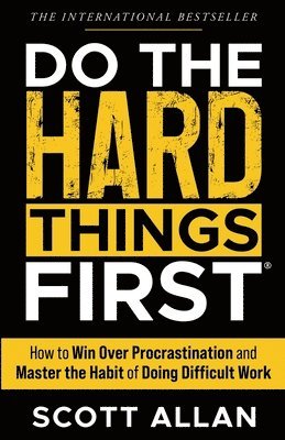 Scott Allan - Do the Hard Things First, Häftad