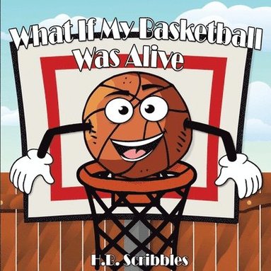 bokomslag What If My Basketball Was Alive?