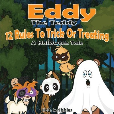 Eddy The Teddy: 12 Rules To Trick Or Treating (A Halloween Tale) 1