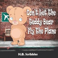 bokomslag Don't Let The Teddy Bear Fly The Plane