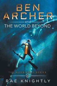 bokomslag Ben Archer and the World Beyond (The Alien Skill Series, Book 4)