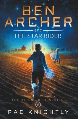 bokomslag Ben Archer and the Star Rider (The Alien Skill Series, Book 5)