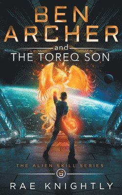 bokomslag Ben Archer and the Toreq Son (The Alien Skill Series, Book 6)