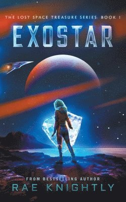 Rae Knightly - Exostar (The Lost Space Treasure, Book 1), Häftad