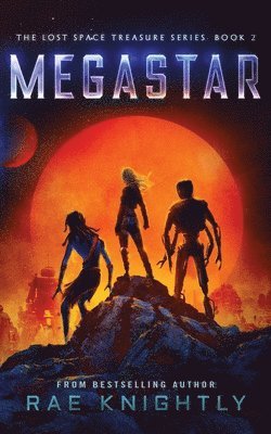 Rae Knightly - Megastar (The Lost Space Treasure Series, Book 2), Häftad