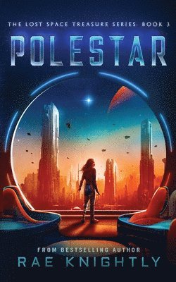 Rae Knightly - Polestar (The Lost Space Treasure Series, Book 3), Häftad