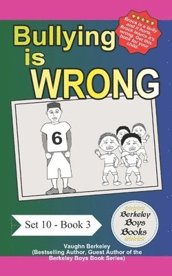Bullying Is Wrong (Berkeley Boys Books) 1